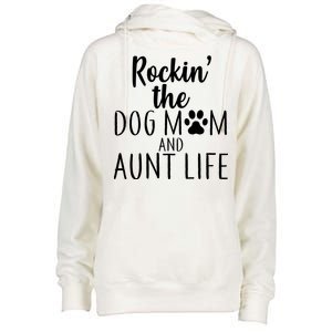 Rockin The Dog Mom And Aunt life Womens Funnel Neck Pullover Hood