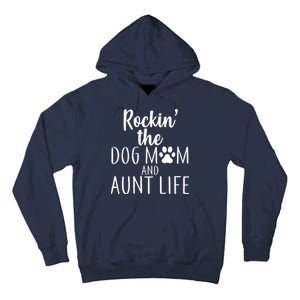 Rockin The Dog Mom And Aunt life Tall Hoodie