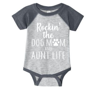 Rockin The Dog Mom And Aunt life Infant Baby Jersey Bodysuit