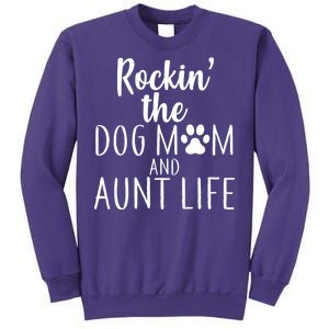 Rockin The Dog Mom And Aunt life Sweatshirt