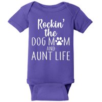 Rockin The Dog Mom And Aunt life Baby Bodysuit