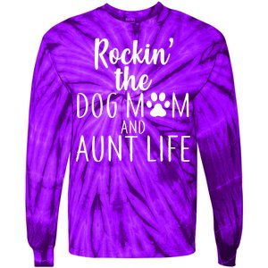 Rockin The Dog Mom And Aunt life Tie-Dye Long Sleeve Shirt