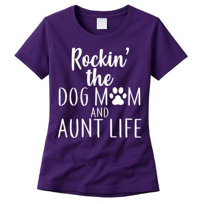 Rockin The Dog Mom And Aunt life Womens T-Shirt