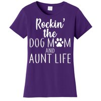 Rockin The Dog Mom And Aunt life Women's T-Shirt