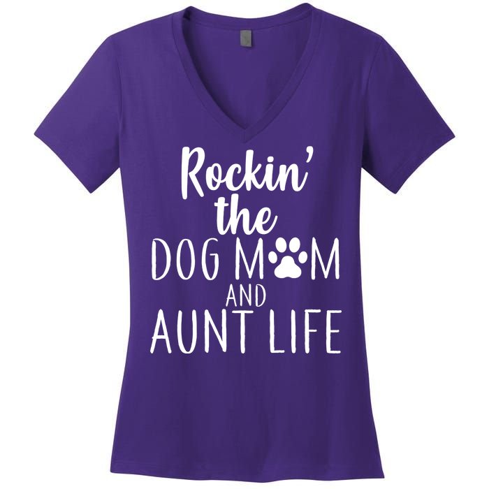 Rockin The Dog Mom And Aunt life Women's V-Neck T-Shirt