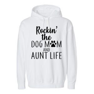 Rockin The Dog Mom And Aunt life Garment-Dyed Fleece Hoodie