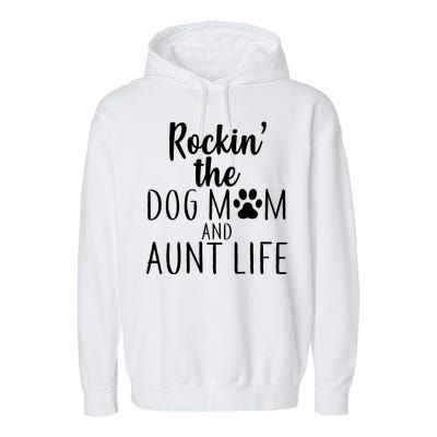 Rockin The Dog Mom And Aunt life Garment-Dyed Fleece Hoodie