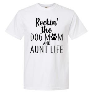 Rockin The Dog Mom And Aunt life Garment-Dyed Heavyweight T-Shirt