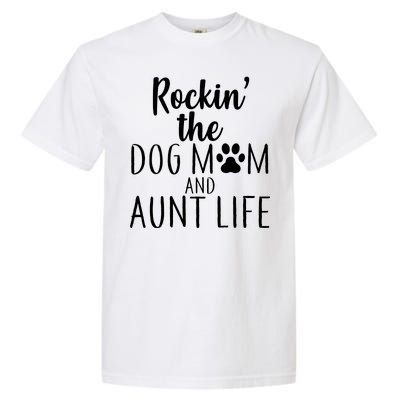 Rockin The Dog Mom And Aunt life Garment-Dyed Heavyweight T-Shirt