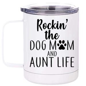 Rockin The Dog Mom And Aunt life 12 oz Stainless Steel Tumbler Cup