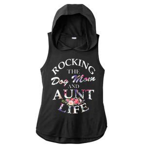 Rocking The Dog Mom And Aunt Life Ladies PosiCharge Tri-Blend Wicking Draft Hoodie Tank