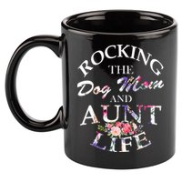 Rocking The Dog Mom And Aunt Life 11oz C Handle Ceramic Mug