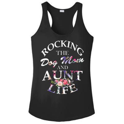 Rocking The Dog Mom And Aunt Life Ladies PosiCharge Competitor Racerback Tank