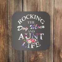 Rocking The Dog Mom And Aunt Life Coaster