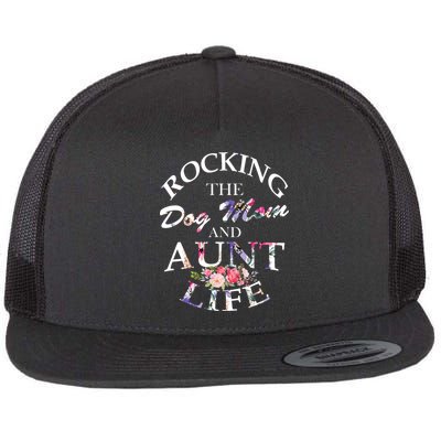 Rocking The Dog Mom And Aunt Life Flat Bill Trucker Hat