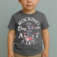 Rocking The Dog Mom And Aunt Life Toddler T-Shirt