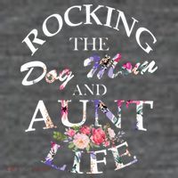 Rocking The Dog Mom And Aunt Life Toddler T-Shirt