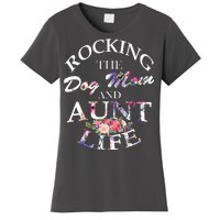 Rocking The Dog Mom And Aunt Life Women's T-Shirt