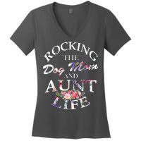 Rocking The Dog Mom And Aunt Life Women's V-Neck T-Shirt