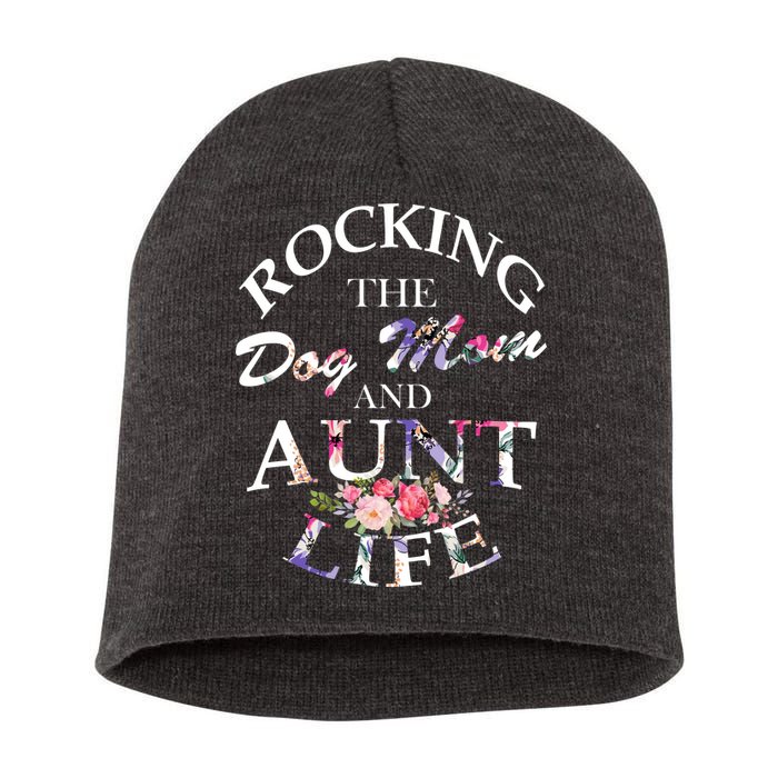 Rocking The Dog Mom And Aunt Life Short Acrylic Beanie