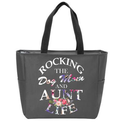 Rocking The Dog Mom And Aunt Life Zip Tote Bag