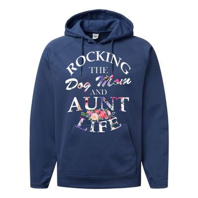 Rocking The Dog Mom And Aunt Life Performance Fleece Hoodie