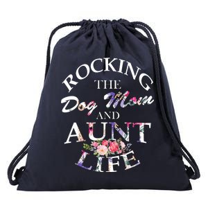 Rocking The Dog Mom And Aunt Life Drawstring Bag