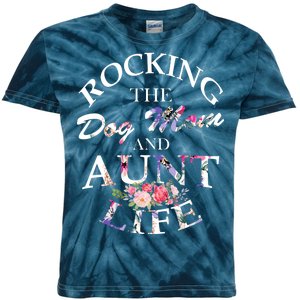 Rocking The Dog Mom And Aunt Life Kids Tie-Dye T-Shirt