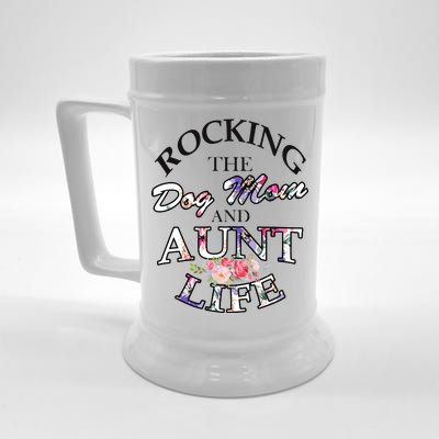 Rocking The Dog Mom And Aunt Life Beer Stein