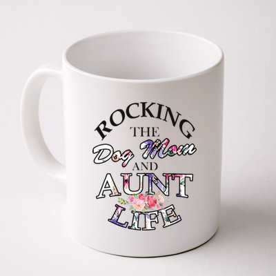 Rocking The Dog Mom And Aunt Life Coffee Mug