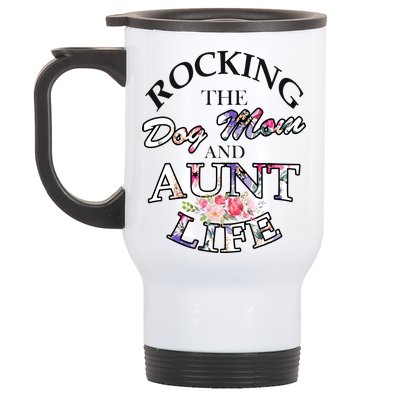 Rocking The Dog Mom And Aunt Life Stainless Steel Travel Mug