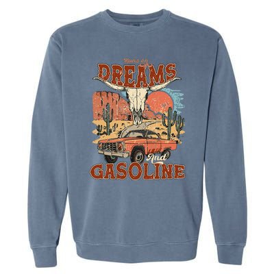 Runs On Dreams And Gasoline I Got A Heart Like A Truck Garment-Dyed Sweatshirt