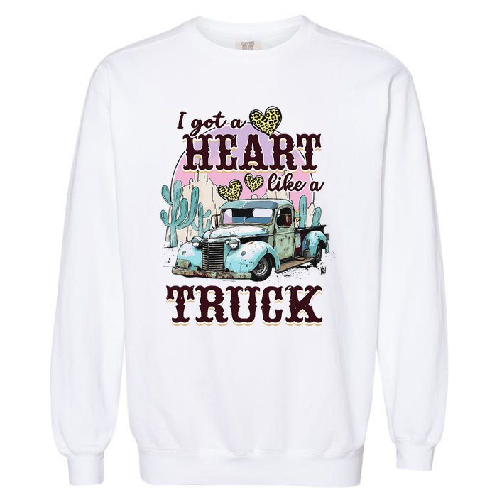 Runs On Dreams And Gasoline I Got A Heart Like A Truck Garment-Dyed Sweatshirt