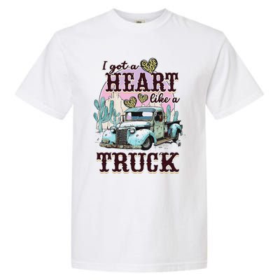 Runs On Dreams And Gasoline I Got A Heart Like A Truck Garment-Dyed Heavyweight T-Shirt