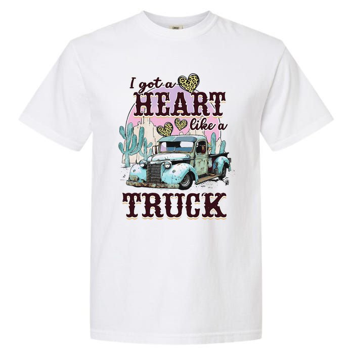 Runs On Dreams And Gasoline I Got A Heart Like A Truck Garment-Dyed Heavyweight T-Shirt