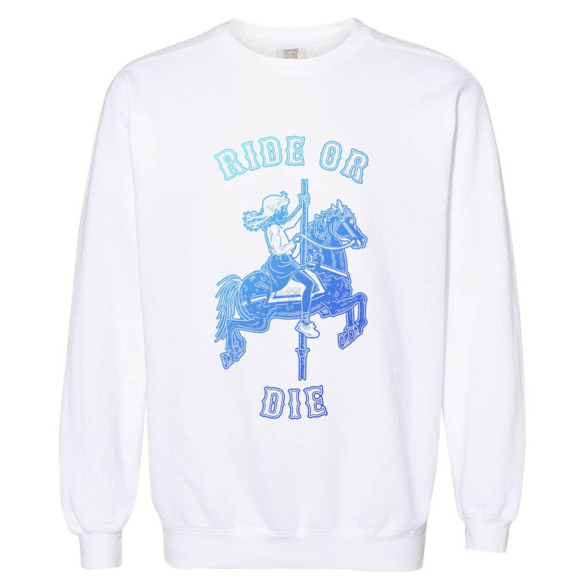 Ride Or Die Funny Vintage Carousel Horse Funny Gift Garment-Dyed Sweatshirt