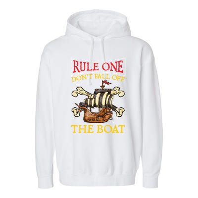 Rule One Dont Fall Off The Boat Funny Pirate Boating Gift Garment-Dyed Fleece Hoodie