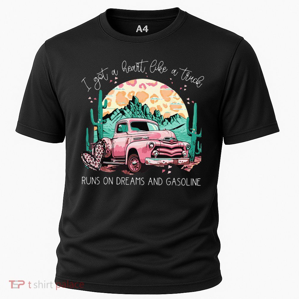Runs On Dreams And Gasoline I Got A Heart Like A Truck Performance Shirt