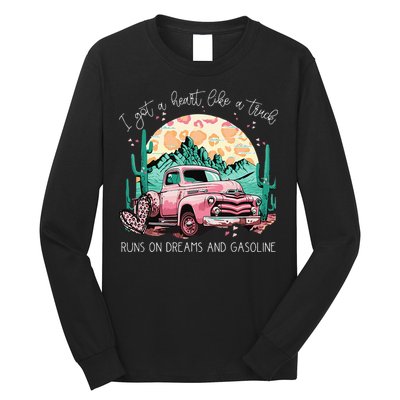 Runs On Dreams And Gasoline I Got A Heart Like A Truck Long Sleeve Shirt