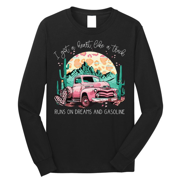 Runs On Dreams And Gasoline I Got A Heart Like A Truck Long Sleeve Shirt