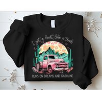 Runs On Dreams And Gasoline I Got A Heart Like A Truck Sweatshirt