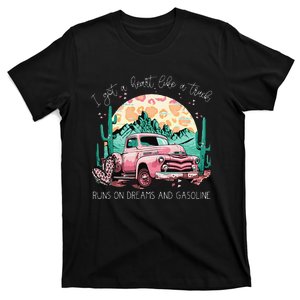 Runs On Dreams And Gasoline I Got A Heart Like A Truck T-Shirt