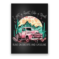 Runs On Dreams And Gasoline I Got A Heart Like A Truck Poster