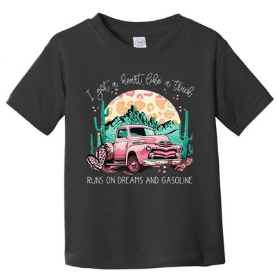 Runs On Dreams And Gasoline I Got A Heart Like A Truck Toddler T-Shirt