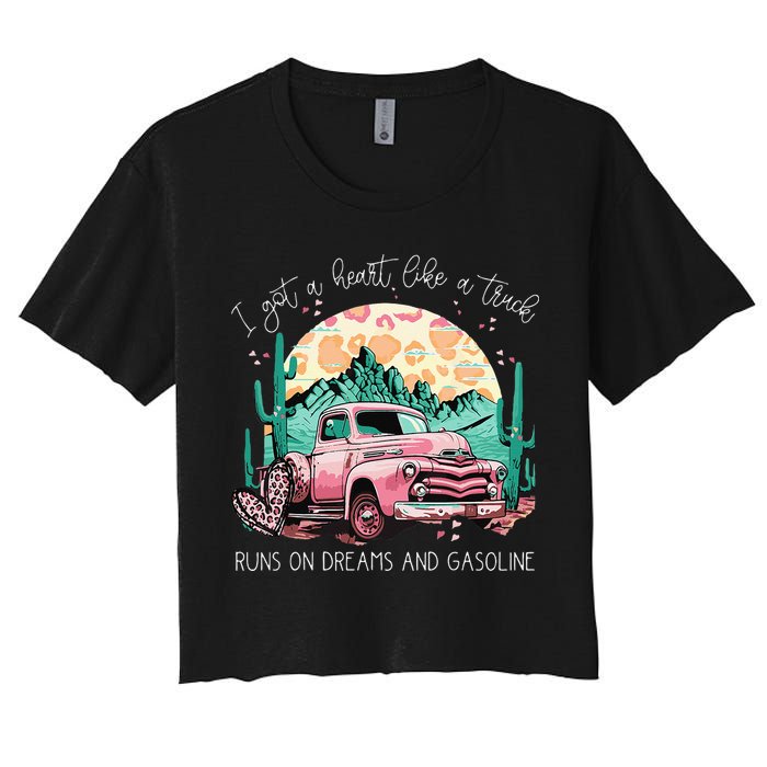 Runs On Dreams And Gasoline I Got A Heart Like A Truck Crop Top
