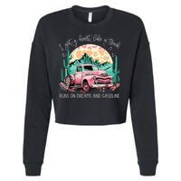 Runs On Dreams And Gasoline I Got A Heart Like A Truck Cropped Pullover Crew