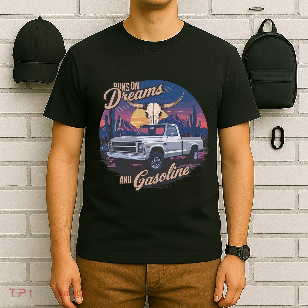 Runs On Dreams And Gasoline T-Shirt