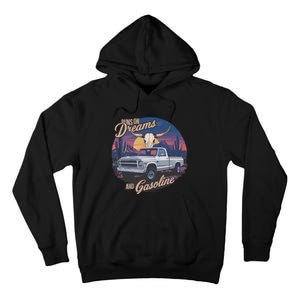 Runs On Dreams And Gasoline Tall Hoodie