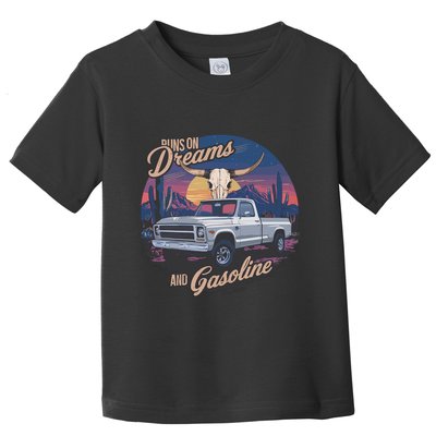 Runs On Dreams And Gasoline Toddler T-Shirt