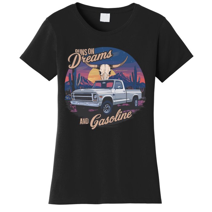 Runs On Dreams And Gasoline Women's T-Shirt